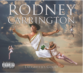 Rodney Carrington Laughter's Good