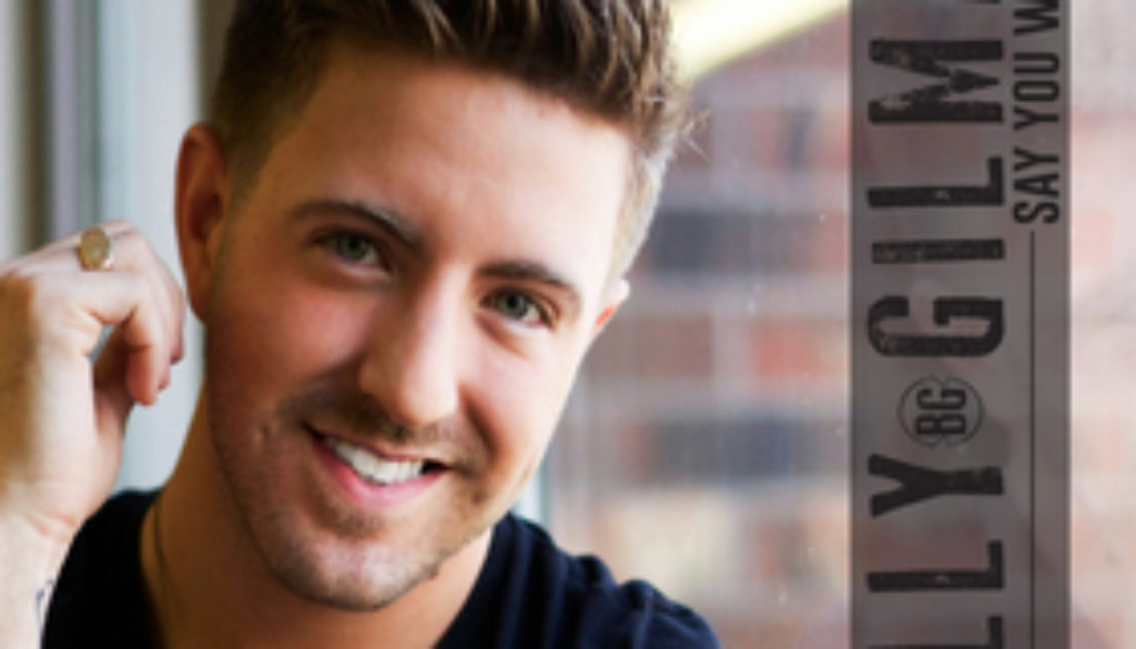 Billy Gilman Say You Will, SOURCE: Billy Gilman