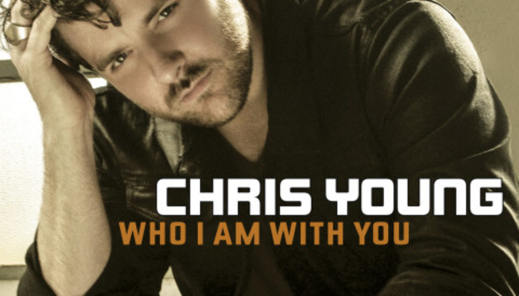 Chris Young, Who I Am With You, SOURCE RCA Nashville